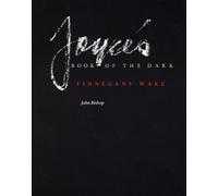 John Bishop – Joyce's Book of the Dark: Finnegans Wake – Tascabile