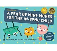 Joye Newman Carol Kranowit A Year of Mini-Moves for the in-Sync Chil (Tascabile)