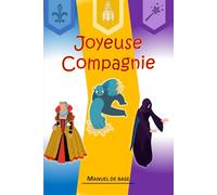 Joyeuse compagnie: Le manuel de base