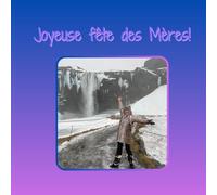 Joyeuse fête des Mères!