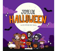 Joyeux Halloween - Livre de coloriages pour enfants: Citrouilles, vampires, sorcières, monstres, momies, zombies, chauves-souris, araignées, fantômes... (De 3 à 8 ans)