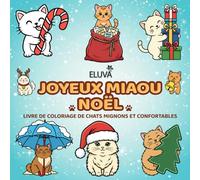 Joyeux Miaou Noël - Livre De Coloriage De Chats Mignons Et Confortables: Ambiance hivernale féline | Un moment de détente artistique pour toute la famille