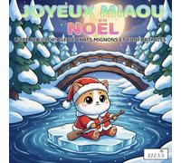 Joyeux Miaou Noël - Livre De Coloriage De Chats Mignons Et Confortables: Félins festifs et scènes hivernales | Une activité créative apaisante pour petits et grands