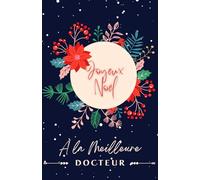 Joyeux Noël: A la meilleure Docteur - Carnet de notes - 119 pages lignées format 13.97 X 21.59 cm - Cadeau personnalisé pour dire merci à votre Docteur - Cadeau original de fin d'année