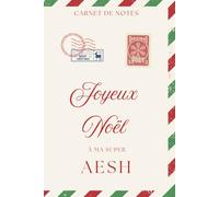 Joyeux Noël à ma super AVS: Carnet de notes | Journal de Noël | Cadeau de Noël AESH | Carnet d’organisation 6x9 - 120 pages : planning non daté, dates ... - couverture “Joyeux Noël à ma Super AESH”