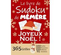 JOYEUX NOËL | Le Livre de Sudoku de ma Mémère | 365 Grilles - 100 faciles, 100 moyennes, 100 difficiles et 65 extrêmes: Le livre de Sudoku qui est LE ... 1 an de Sudoku, pour des heures de plaisir !