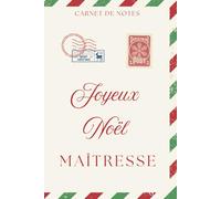Joyeux Noël Maîtresse carnet de notes: Cadeau de Noël Maîtresse | Carnet de notes | Cahier Journal de Noël | Carnet d’organisation 6x9 - 15,24 × 22,86 ... daté, dates importantes, to-do list, notes