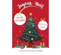 Joyeux Noël Mamie - Parce que tu as été sage et que je ne suis pas toujours un cadeau !: Carnet de notes humoristique et tendre - 81 pages lignées - ... originale Noël pour Grand-Mère - Format A5