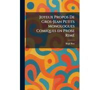Joyeux Propos De Gros-Jean Petits Monologues Comiques en Prose RimeÌ