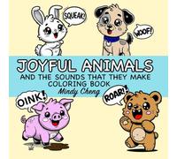 Joyful Animals and The Sounds They Make: A Fun and Cozy Coloring Book