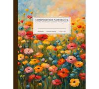 Joyful Blooms Composition Notebook | Vibrant Floral College-Ruled Notebook: Colorful Flower Design Against Gradient Sky | 110 Pages | 7.5" x 9.25" | Perfect for Students, Artists, and Nature Lovers