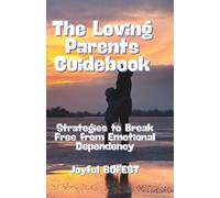 Joyful Bofest The Loving Parent Guidebook (Tascabile)
