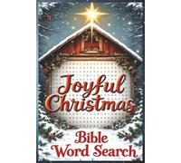 Joyful Christmas Bible Word Search: 50 Comforting Scripture Word-Find Puzzles to Celebrate the Birth of Christ and the Reason for the Season