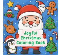 Joyful Christmas Coloring Book: Santa, jingle bell, Reindeer, and Winter Fun: Adorable Christmas Scenes for Kids to Color
