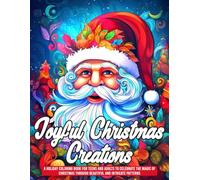 Joyful Christmas Creations: A Holiday Coloring Book for Teens and Adults to Celebrate the Magic of Christmas Through Beautiful Intricate Patterns