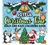 Joyful Christmas Time Coloring Book: 170+ Large And Bold Designs For Adults And Teens (Easy Coloring & Activity Book)