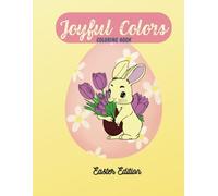 Joyful Colors : Coloring Book Easter Edition for all ages