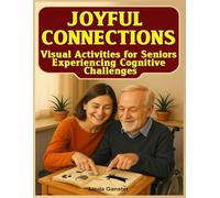 Joyful Connections: Visual Activities for Seniors Experiencing Cognitive Challenges