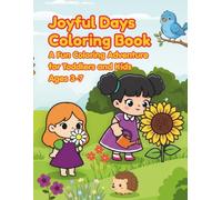 Joyful Days Coloring Book: A Fun Coloring Adventure for Toddlers and Kids Ages 3-7