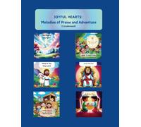 JOYFUL HEARTS: Melodies of Praise and Adventure
