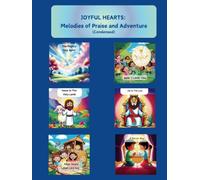 JOYFUL HEARTS: Melodies of Praise and Adventure