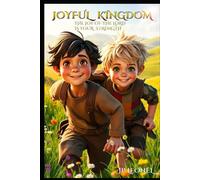 JOYFUL KINGDOM: The Joy Of The Lord