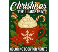 Joyful Large Print Christmas Coloring Book for Adults: Easy and Relaxing Holiday Scenes, Cozy Farmhouse Designs, and Festive Winter Illustrations for Stress Relief