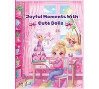 Joyful Moments With Cute Dolls: Adorable illustrations of cute dolls