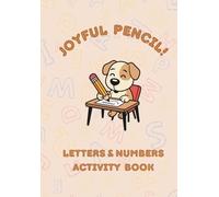 Joyful Pencil! - Activity Book: Letters and Numbers Practice for Kids Ages 7-9