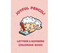Joyful Pencil! - Letters and Numbers: Alphabet and Digits Coloring Book for Kids Ages 4-6