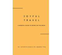 Joyful Travel: A Mindful Guide to Being on the Move
