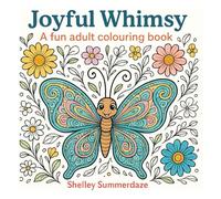 Joyful Whimsy: A fun adult colouring book