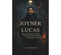 Joyner Lucas: The Untold story of Hip-hop's most fearless voice