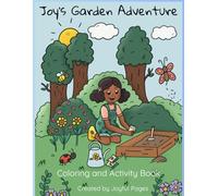 Joy's Garden Adventure: Color, Create and Grow with Joy!
