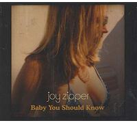 Joyzipper - Baby You Should Know