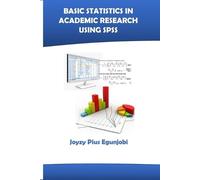 Joyzy Egunjobi Basic Statistics in Academic Research Using SPSS (Tascabile)
