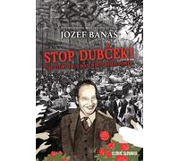 Jozef Banas Stop Dubcek The Story of a Man who Defied Power (Tascabile)