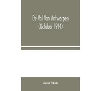 Jozef Muls De Val Van Antwerpen (October 1914) (Tascabile)