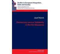 Józef Niżnik Democracy versus Solidarity in the EU Discourse (Copertina rigida)