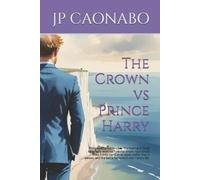 Jp Caonabo The Crown vs Prince Harry (Tascabile) Beyond the Crown