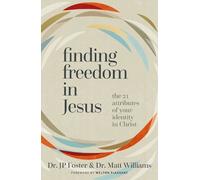 Finding Freedom in Jesus | Softcover: The 21 Attributes of Your Identity in Christ