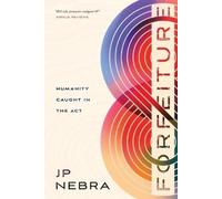 JP Nebra Forfeiture: Humanity Caught in the Act (Tascabile)