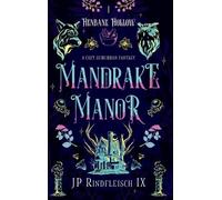 Jp Rindfleisch IX Mandrake Manor (Copertina rigida) Henbane Hollow