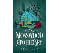 Jp Rindfleisch IX Mosswood Apothecary (Copertina rigida)
