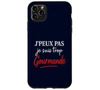 J'peux Pas Je Suis Trop Gourmande Divertente Francia Foodie Detto Custodia per iPhone 11 Pro Max