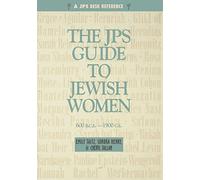 Jps Guide to Jewish Women: 600 B.C.E. - 1900 C.E.