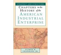 Jr Alfred D Chandler Strategy and Structure (Tascabile)