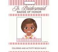 Jr Bridesmaid: Badge of Honor NUM 2