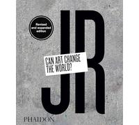 JR. Can art change the world? Ediz. a colori