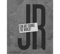 JR. Can art change the world? Ediz. illustrata [Lingua inglese]
